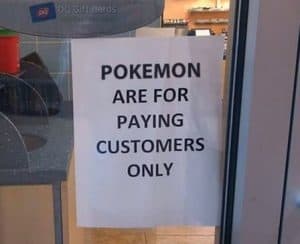 Pokemon Go restaurant sign for paying customers only